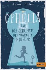 Cover-Bild Ophelia und das Geheimnis des magischen Museums
