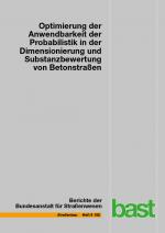 Cover-Bild Optimierung der Anwendbarkeit der Probabilistik in der Dimensionierung und Substanzbewertung von Betonstraßen