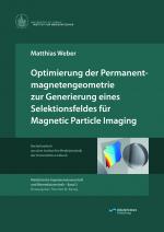 Cover-Bild Optimierung der Permanentmagnetengeometrie zur Generierung eines Selektionsfeldes für Magnetic Particle Imaging