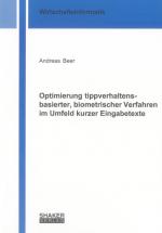 Cover-Bild Optimierung tippverhaltensbasierter, biometrischer Verfahren im Umfeld kurzer Eingabetexte