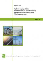 Cover-Bild Optimierungsgestützte Modellumgebung zur Bestimmung des Ausbaubedarfs elektrischer Übertragungsnetze
