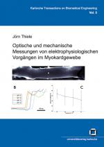 Cover-Bild Optische und mechanische Messungen von elektrophysiologischen Vorgängen im Myokardgewebe