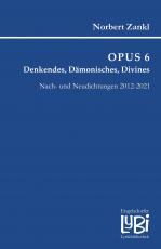 Cover-Bild OPUS 6: Denkendes, Dämonisches, Divines