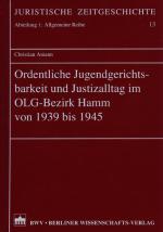 Cover-Bild Ordentliche Jugendgerichtsbarkeit und Justizalltag im OLG-Bezirk Hamm von 1939-1945