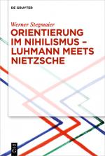 Cover-Bild Orientierung im Nihilismus – Luhmann meets Nietzsche