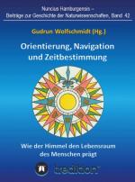 Cover-Bild Orientierung, Navigation und Zeitbestimmung – Wie der Himmel den Lebensraum des Menschen prägt