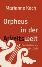 Cover-Bild Orpheus in der Arbeitswelt