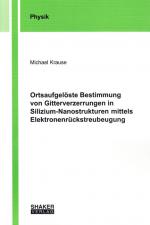 Cover-Bild Ortsaufgelöste Bestimmung von Gitterverzerrungen in Silizium-Nanostrukturen mittels Elektronenrückstreubeugung