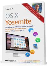 Cover-Bild OS X 10.10 Yosemite - Grundlagen zum Mac-Betriebssystem umfassend und hilfreich erklärt