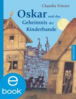 Cover-Bild Oskar und das Geheimnis der Kinderbande