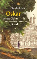 Cover-Bild Oskar und das Geheimnis der verschwundenen Kinder