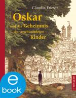 Cover-Bild Oskar und das Geheimnis der verschwundenen Kinder