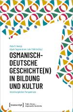 Cover-Bild Osmanisch-deutsche Geschichte(n) in Bildung und Kultur