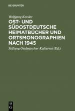 Cover-Bild Ost- und südostdeutsche Heimatbücher und Ortsmonographien nach 1945