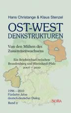 Cover-Bild OST-WEST Denkstrukturen - Von den Mühen des Zusammenwachsens Ein Briefwechsel zwischen Brandenburg und Rheinland-Pfalz * 2007 – 2010