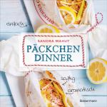 Cover-Bild Päckchen-Dinner - einfach, saftig, aromatisch - Die besten Rezepte für leckere Päckchen aus Backpapier und Pergamentpapier. Nährstoffschonend kochen. Ohne Fett, aber mit sauberem Backofen