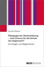 Cover-Bild Pädagogik der Wertschätzung – eine Chance für die Schule der Gegenwart?