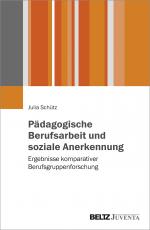 Cover-Bild Pädagogische Berufsarbeit und soziale Anerkennung