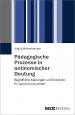 Cover-Bild Pädagogische Prozesse in antinomischer Deutung