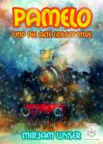 Cover-Bild Pamelo und die alte Lokomotive