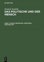 Cover-Bild Panajotis Kondylis: Das Politische und der Mensch / Soziale Beziehung, Verstehen, Rationalität