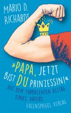 Cover-Bild "Papa, jetzt bist du Prinzessin!"
