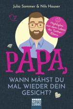 Cover-Bild Papa, wann mähst du mal wieder dein Gesicht?