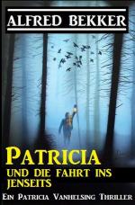 Cover-Bild Patricia und die Fahrt ins Jenseits: Patricia Vanhelsing