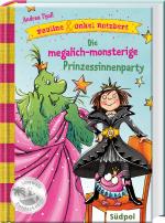 Cover-Bild Pauline & Onkel Rotzbert – Die megalich-monsterige Prinzessinnenparty