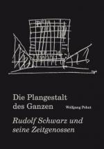 Cover-Bild Pehnt, Wolfgang. Die Plangestalt des Ganzen. Der Architekt und Stadtplaner Rudolf Schwarz (1897-1961) und seine Zeitgenossen