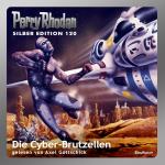 Cover-Bild Perry Rhodan Silber Edition (MP3-CDs) 120 - Die Cyber-Brutzellen