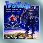 Cover-Bild Perry Rhodan Silber Edition (MP3-CDs) 36: Die Zeitpolizei