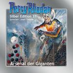 Cover-Bild Perry Rhodan Silber Edition Nr. 37 - Arsenal der Giganten