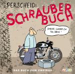 Cover-Bild Perscheids Schrauber-Buch: Cartoons zum Zweirad