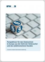 Cover-Bild Perspektiven für den Datenschutz in Europa aus Sicht der Verbraucher und des (elektronischen) Handels