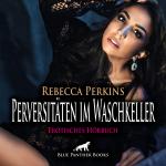 Cover-Bild Perversitäten im Waschkeller | Erotik Audio Story | Erotisches Hörbuch Audio CD