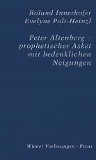 Cover-Bild Peter Altenberg - prophetischer Asket mit bedenklichen Neigungen