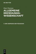 Cover-Bild Peter Petersen: Allgemeine Erziehungswissenschaft / Der Ursprung der Pädagogik