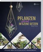 Cover-Bild Pflanzen gekonnt in Szene setzen