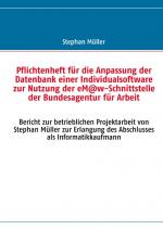 Cover-Bild Pflichtenheft für die Anpassung der Datenbank einer Individualsoftware zur Nutzung der eM@w-Schnittstelle der Bundesagentur für Arbeit