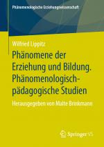 Cover-Bild Phänomene der Erziehung und Bildung. Phänomenologisch-pädagogische Studien
