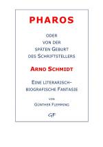 Cover-Bild Pharos oder von der späten Geburt des Schriftstellers Arno Schmidt