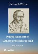 Cover-Bild Philipp Melanchthon: Luthers zweifelnder Freund