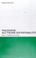 Cover-Bild Philosophie als Theorie der Rationalität / Analysen und Rekonstruktionen