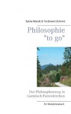 Cover-Bild Philosophie "to go". Der Philosophenweg in Garmisch-Partenkirchen