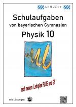 Cover-Bild Physik 10 (G9 und LehrplanPLUS), Schulaufgaben von bayerischen Gymnasien mit Lösungen, Klasse 10