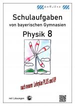 Cover-Bild Physik 8, Schulaufgaben (G9, LehrplanPLUS) von bayerischen Gymnasien mit Lösungen, Klasse 8