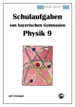 Cover-Bild Physik 9 Schulaufgaben von bayerischen Gymnasien mit Lösungen, Klasse 9