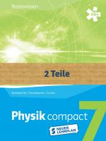 Cover-Bild Physik compact Basiswissen 7 mit Themenheft, Schülerbuch und Themenheft + E-Book