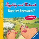 Cover-Bild Piggeldy und Frederick: Was ist Fernweh?